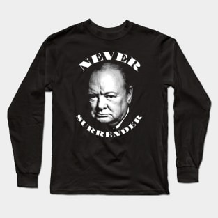 Winston Churchill - Never Surrender Long Sleeve T-Shirt